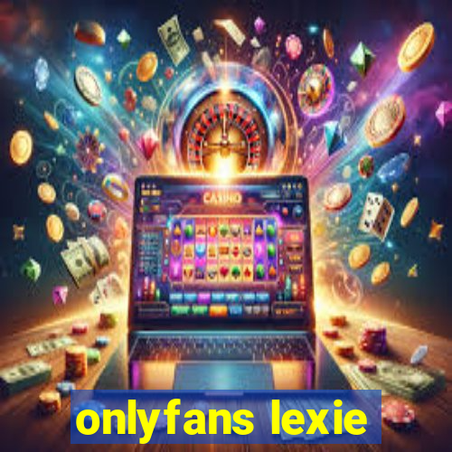 onlyfans lexie